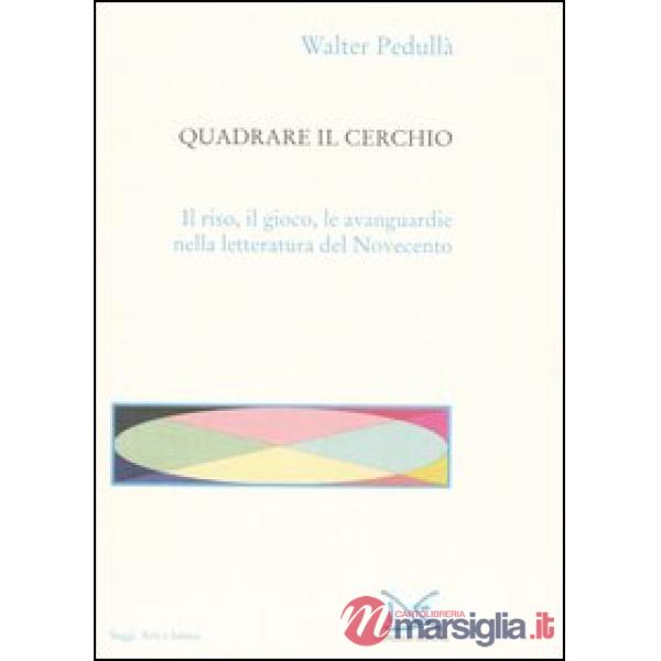 Quadrare il cerchio. Il riso, il gioco, le avanguardie nella letteratura del Nov