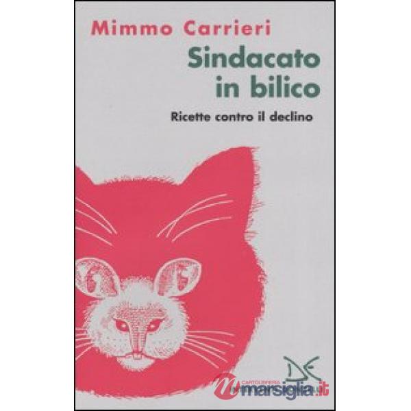 Sindacato in bilico. Ricette contro il declino