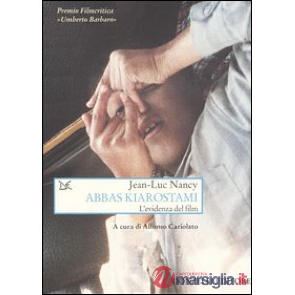 Abbas Kiarostami. L'evidenza del film