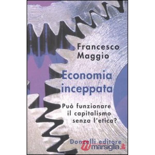 Economia inceppata. Può funzionare il capitalismo senza l'etica?