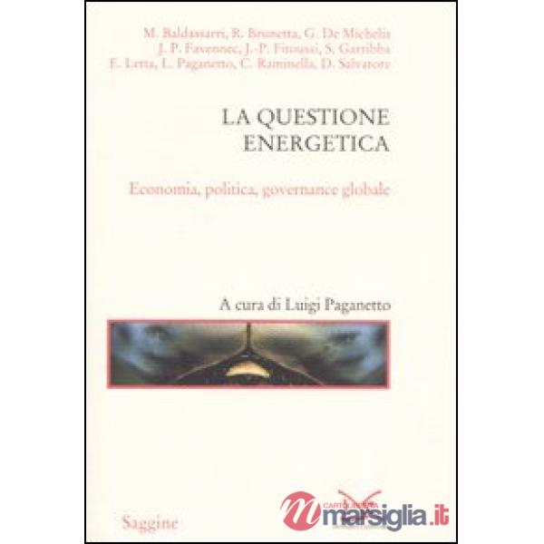Questione energetica. Economia, politica, governance globale (La)