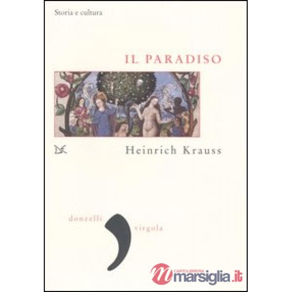 Paradiso. Storia e cultura (Il)
