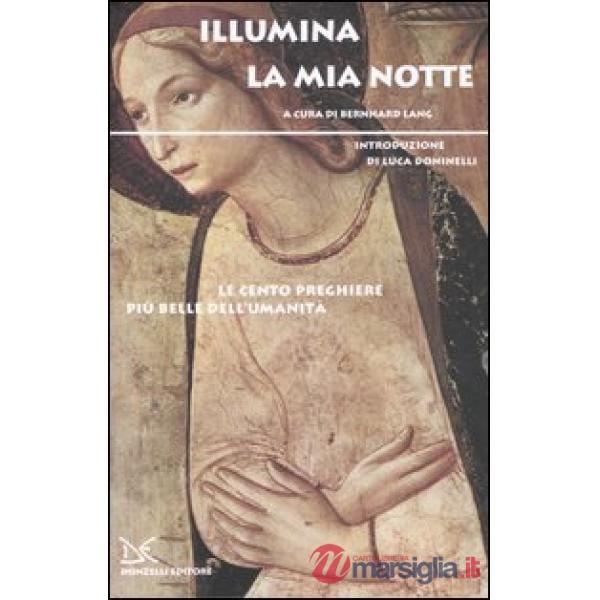 Illumina la mia notte. Le cento preghiere più belle dell'umanità