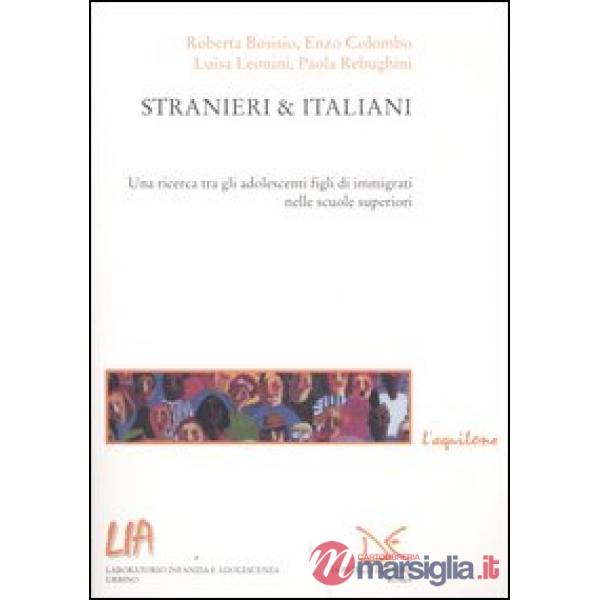 Stranieri & italiani. Una ricerca tra gli adolescenti figli di immigrati nelle scuole superiori