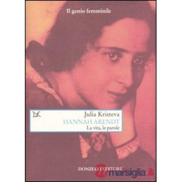 Hannah Arendt. La vita, le parole