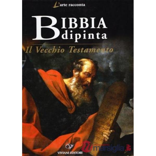 Bibbia dipinta. Il Vecchio Testamento