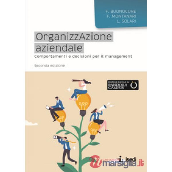 Organizzazione aziendale. Comportamenti e decisioni per il management