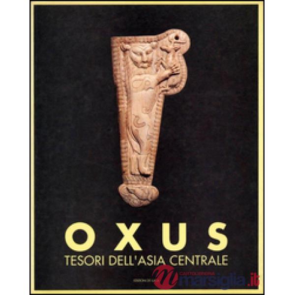 Oxus. Tesori dell'Asia centrale