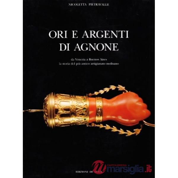 Ori e argenti di Agnone. Da Venezia a Buenos Aires la storia del più antico artigianato molisano