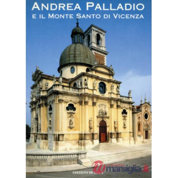 Andrea Palladio e il Monte Santo di Vicenza. Santuario Monte Berico