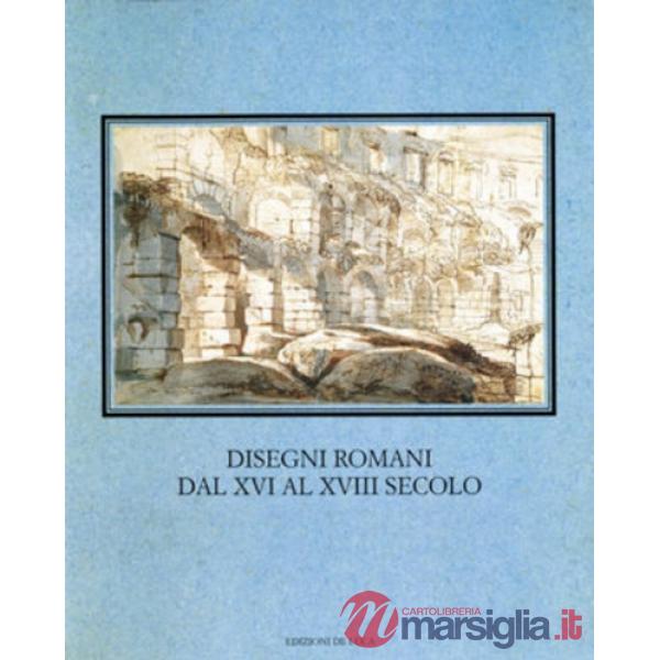 Disegni romani dal XVI al XVIII secolo
