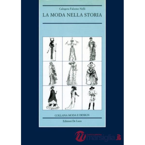 Moda nella storia. Dall'antico Egitto alla fine della guerra fredda (La)