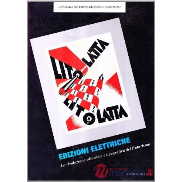Edizioni elettriche. La rivoluzione editoriale e tipografica del futurismo