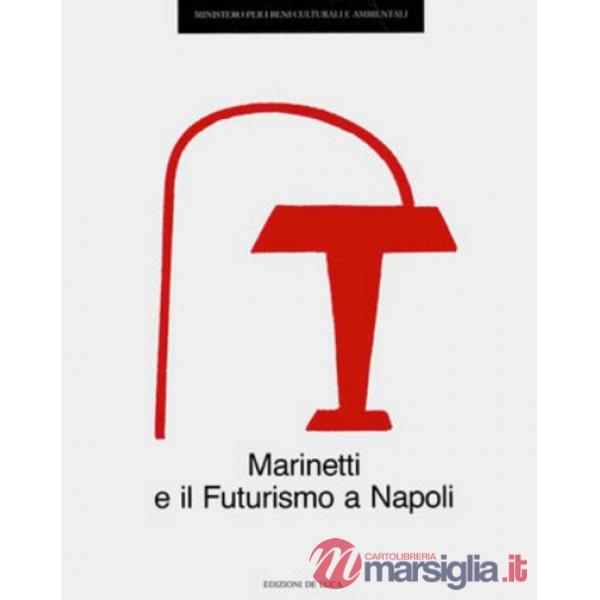 Marinetti e il futurismo a Napoli