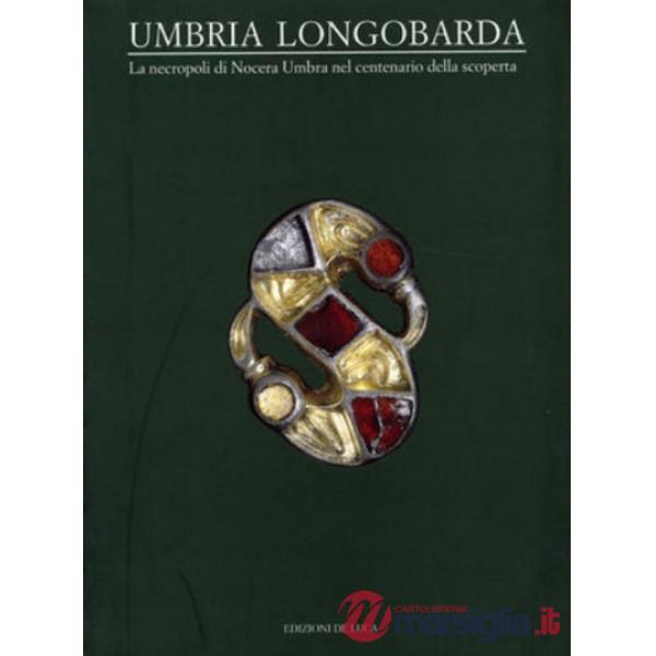 Umbria longobarda. La necropoli di Nocera Umbra