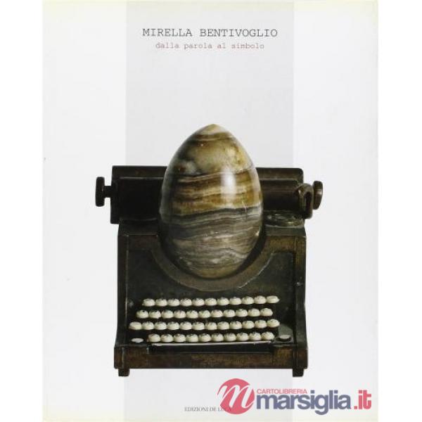 Mirella Bentivoglio. Dalla parola al simbolo