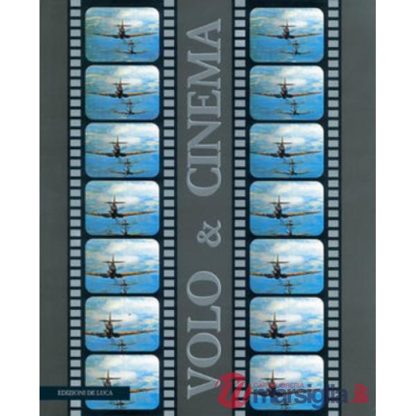 Volo & cinema. Storia del cinema d'aviazione