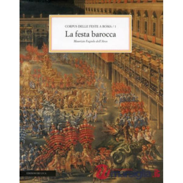 Corpus delle feste a Roma. Vol. 1: La festa barocca