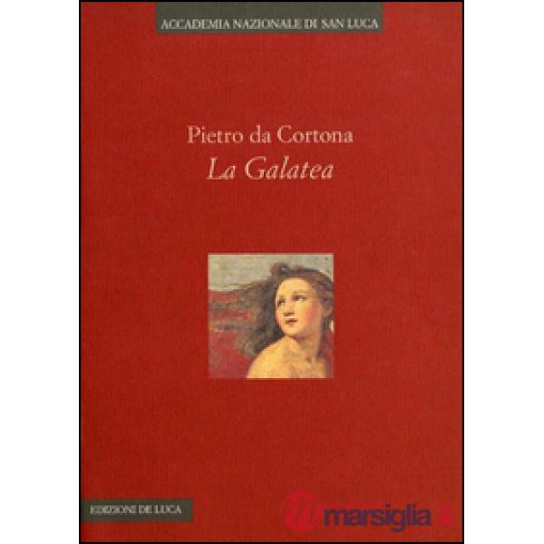 Pietro da Cortona. La Galatea. Ediz. illustrata
