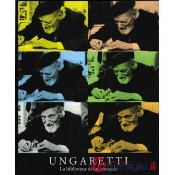 Ungaretti. La biblioteca di un nomade
