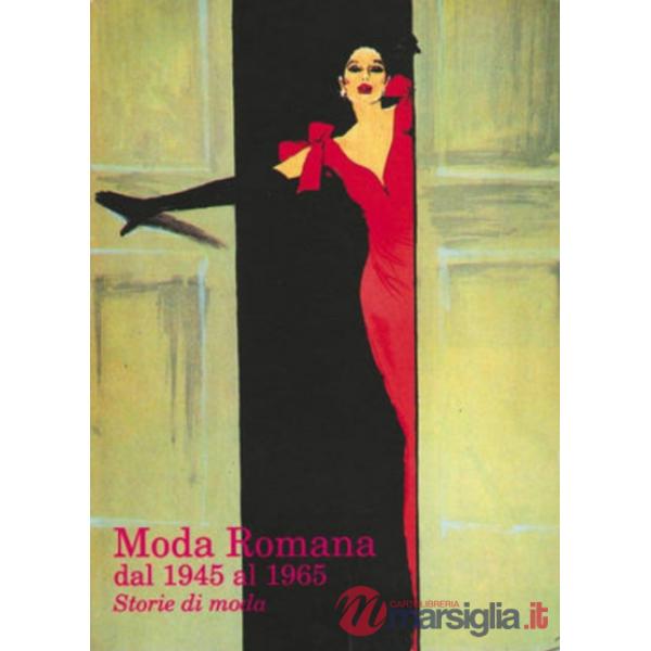 Moda romana dal 1945 al 1965. Storie di moda