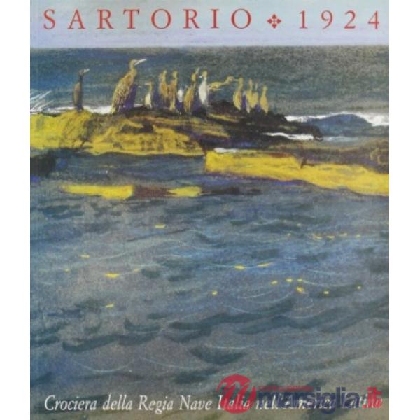 Sartorio, 1924. Crociera della regia nave «Italia» nell'America Latina