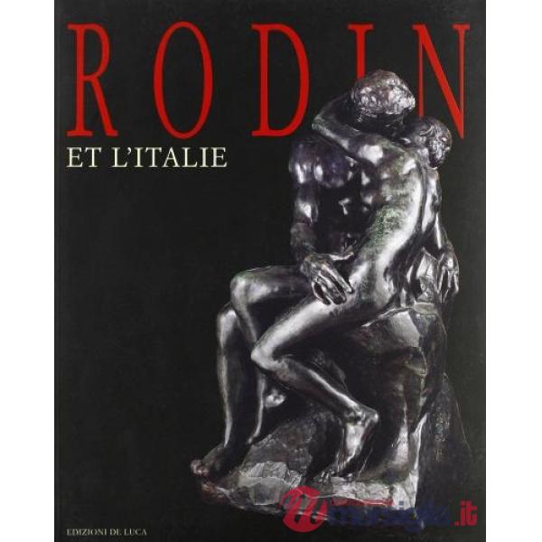 Rodin e l'Italia. Ediz. francese