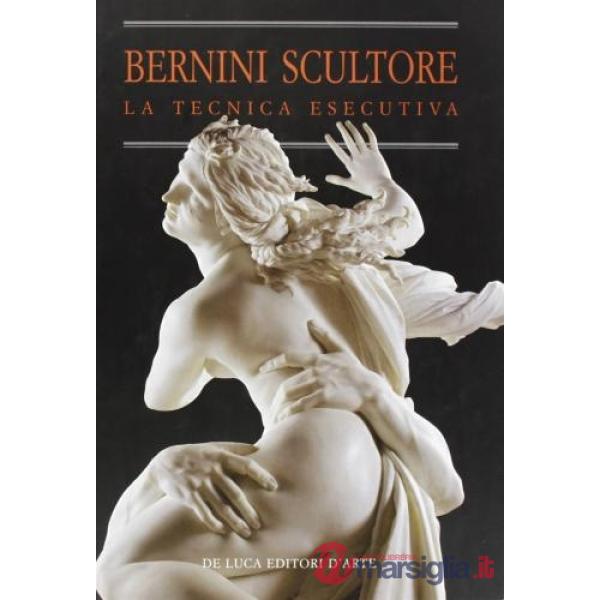 Bernini scultore. La tecnica esecutiva
