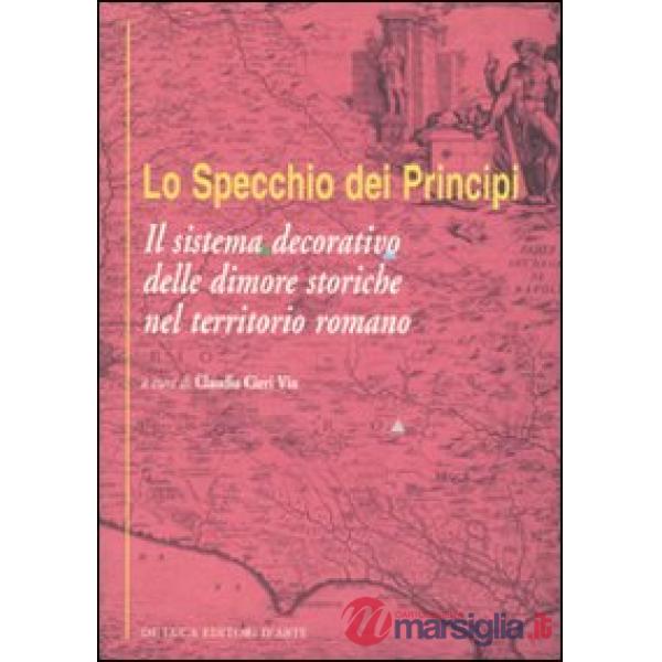 Specchio dei principi. Il sistema decorativo delle dimore storiche nel territori