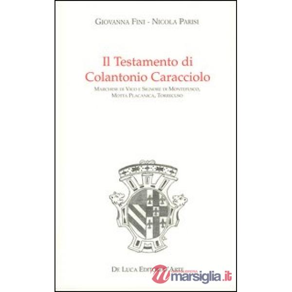 Testamento di Colantonio Caracciolo marchese di Vico e signore di Montefusco, Motta Placanica, Torrecuso (Il)