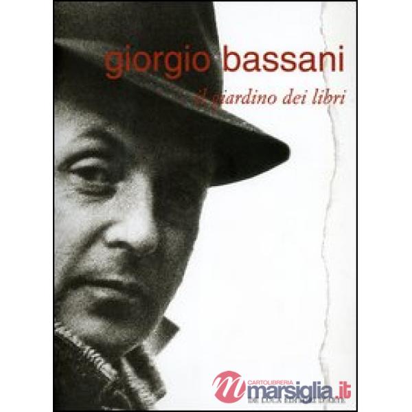 Giorgio Bassani. Il giardino dei libri. Catalogo della mostra (Roma, 2 dicembre 