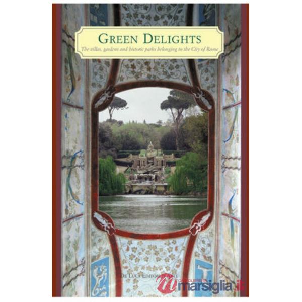 Verdi delizie. Le ville, i giardini, i parchi storici del Comune di Ra. Ediz. in