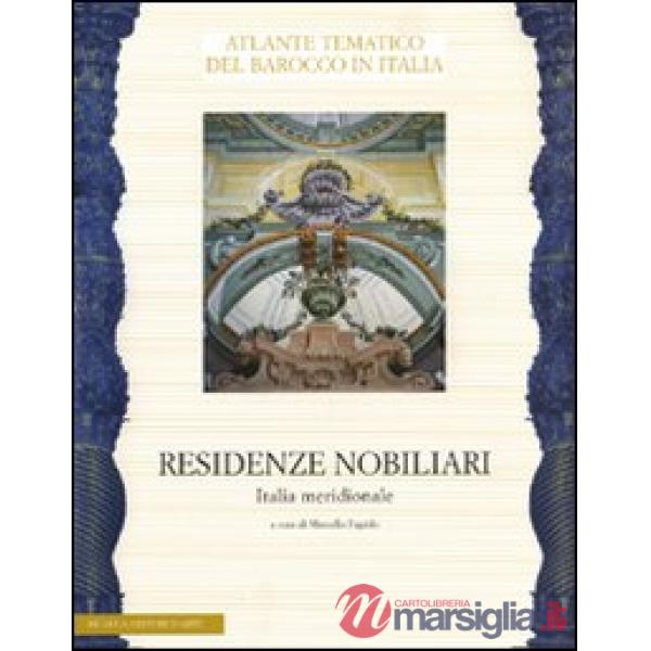 Residenze nobiliari. Ediz. illustrata. Vol. 3: Italia meridionale