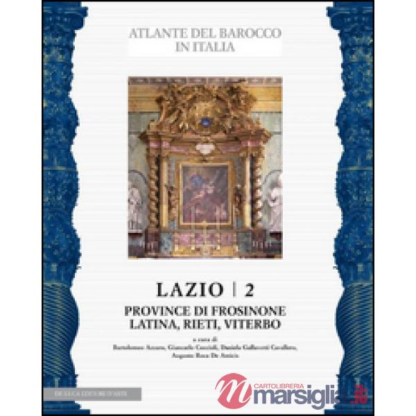 Lazio. Ediz. illustrata. Vol. 2: Province di Frosinone, Latina, Rieti, Viterbo