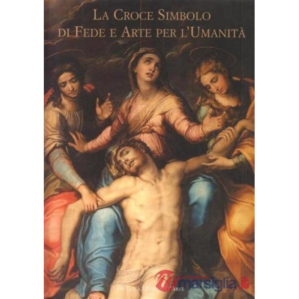Croce simbolo di fede per l'umanità (La)