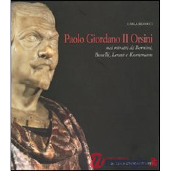 Paolo Giordano II Orsini nei ritratti di Bernini, Boselli, Leone, Kornmann