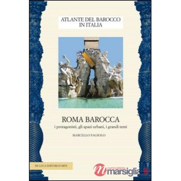 Roma barocca. I protagonisti, gli spazi urbani, i grandi temi