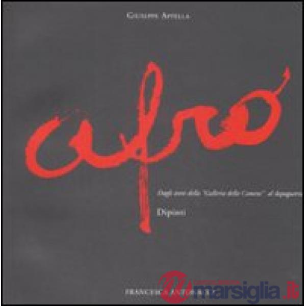 Afro. Dagli anni della Galleria della Cometa al dopoguerra. Catalogo della mostra (Roma, 29 febbraio-18 aprile 2008). Ediz. illu