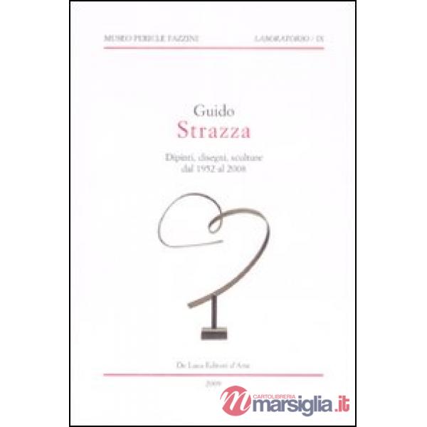 Guido Strazza. Dipinti, disegni, sculture dal 1952 al 2008. Catalogo della mostr
