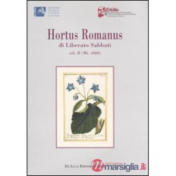 Hortus romanus. Ediz. illustrata. Vol. 2
