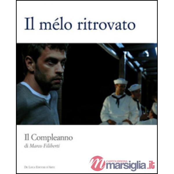 Mélo ritrovato. Il compleanno di Marco Filiberti (Il)
