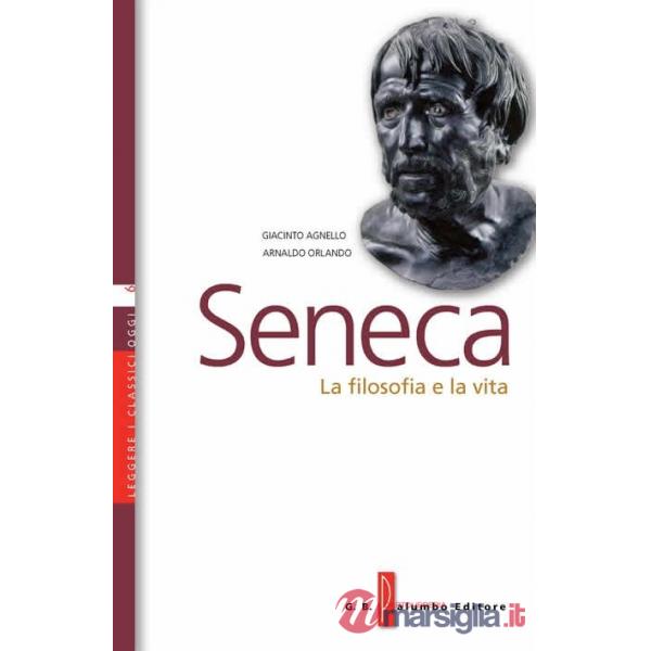 SENECA - LA FILOSOFIA E LA VITA