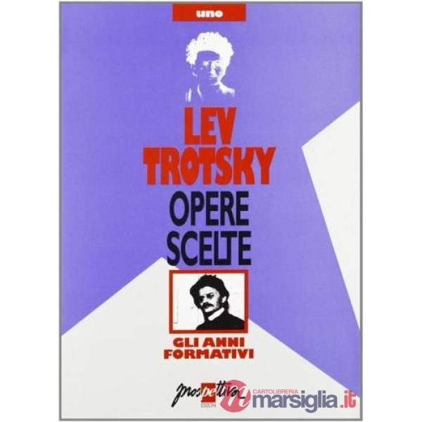Opere scelte. Vol. 1: Gli anni formativi
