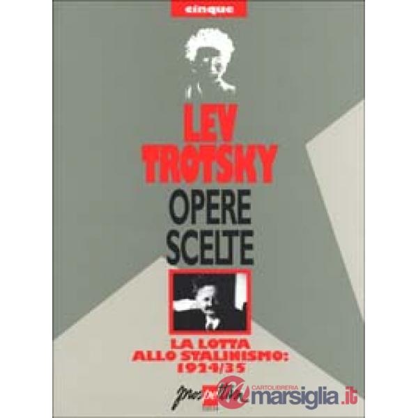 Opere scelte. Vol. 5: La lotta allo stalinismo: 1924-35