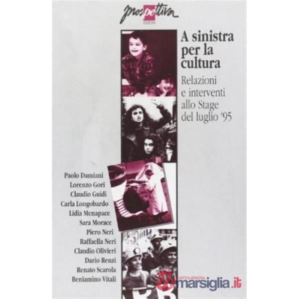 A sinistra per la cultura. Relazioni e interventi allo Stage del luglio '95