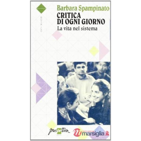 Critica di ogni giorno. La vita nel sistema