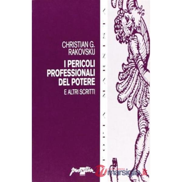 Pericoli professionali del potere e altri scritti (I)