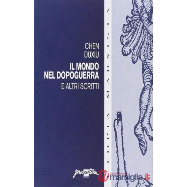 Mondo nel dopoguerra e altri scritti (Il)
