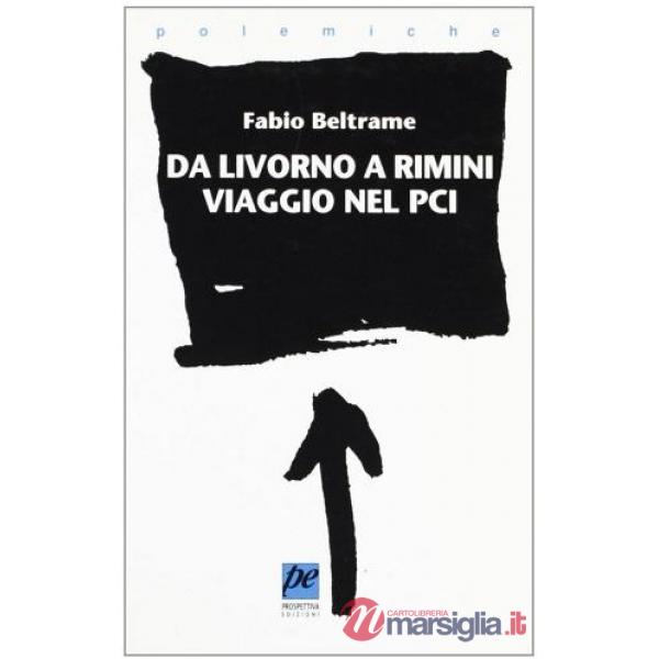 Da Livorno a Rimini. Viaggio nel PCI
