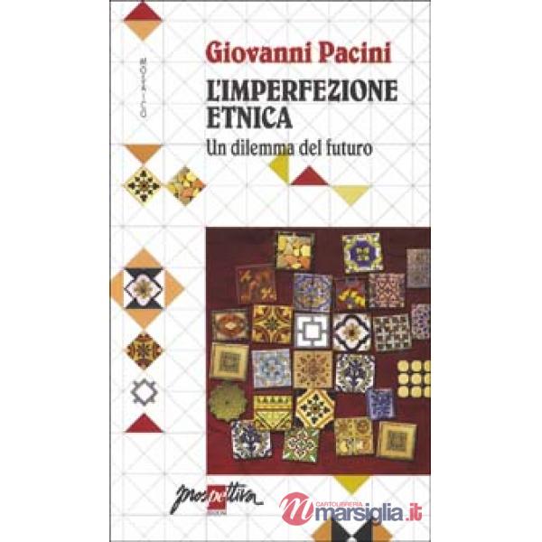 Imperfezione etnica. Un dilemma del futuro (L')